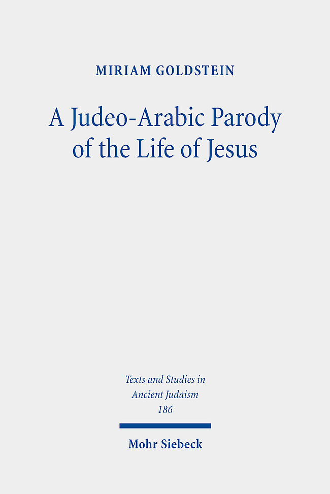Cover: 9783161618864 | A Judeo-Arabic Parody of the Life of Jesus | Miriam Goldstein | Buch