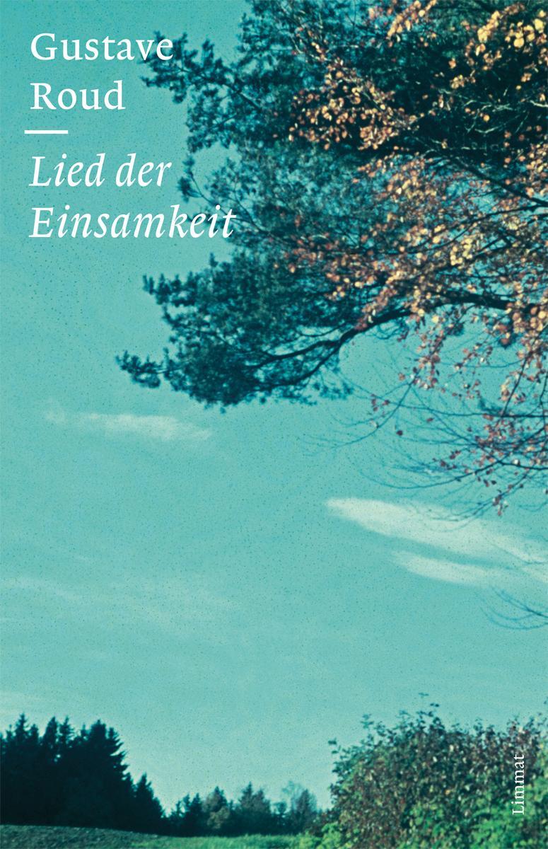 Cover: 9783857918414 | Lied der Einsamkeit | Prosadichtungen und Fotografien | Gustave Roud