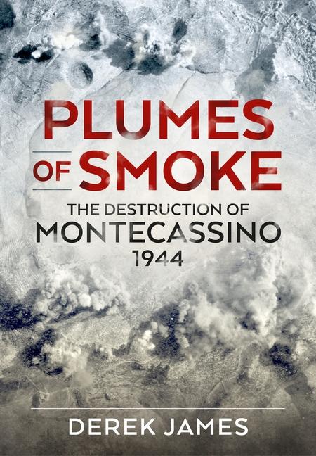 Cover: 9781804515365 | Plumes of Smoke | The Destruction of Montecassino 1944 | Derek James