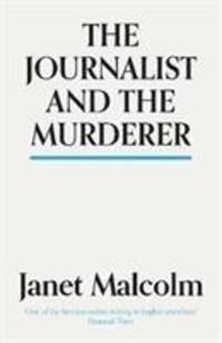 Cover: 9781783784547 | The Journalist And The Murderer | Janet Malcolm | Taschenbuch | 2018