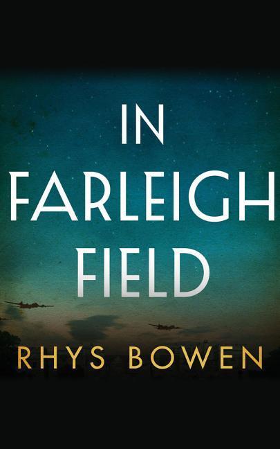 Cover: 9781503941359 | Bowen, R: In Farleigh Field | A Novel of World War II | Rhys Bowen