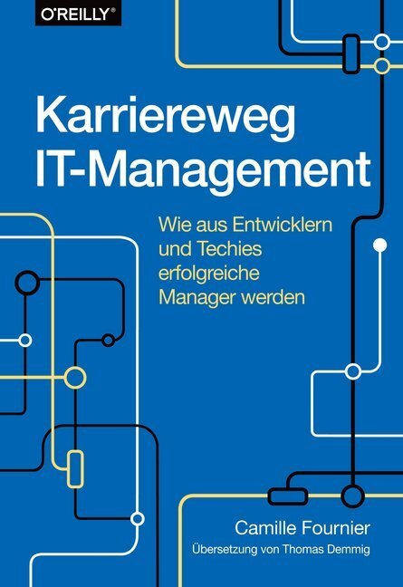 Cover: 9783960090649 | Karriereweg IT-Management | Camille Fournier | Taschenbuch | XV | 2017