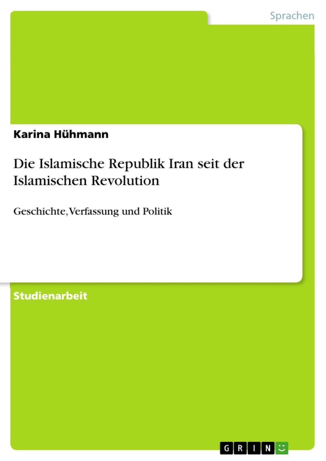 Cover: 9783668429123 | Die Islamische Republik Iran seit der Islamischen Revolution | Hühmann