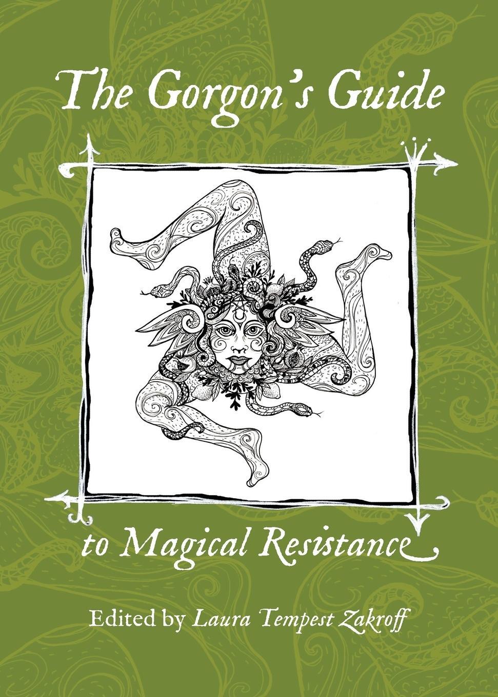 Cover: 9781947544437 | The Gorgon's Guide to Magical Resistance | Laura Tempest Zakroff