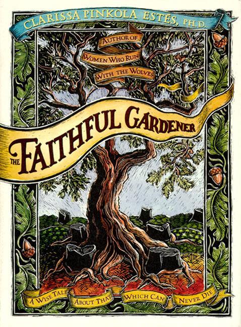 Cover: 9780062513809 | The Faithful Gardener | A Wise Tale about That Which Can Never Die