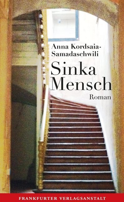 Cover: 9783627002756 | Sinka Mensch | Roman | Anna Kordsaia-Samadaschwili | Buch | 192 S.