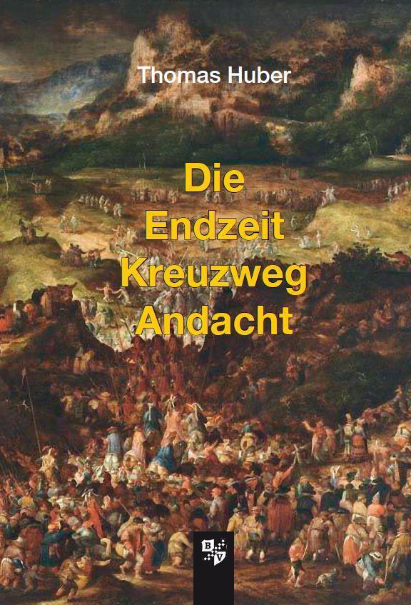 Cover: 9783810703491 | Die Endzeit Kreuzweg Andacht | Thomas Huber | Broschüre | Deutsch