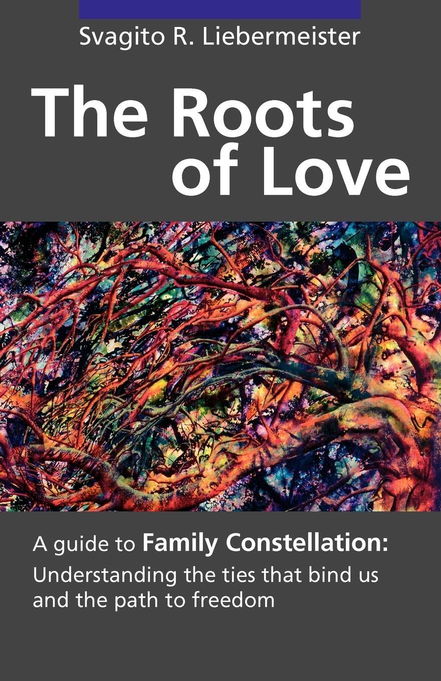 Cover: 9781905399239 | The Roots of Love | Svagito R. Liebermeister | Taschenbuch | Paperback