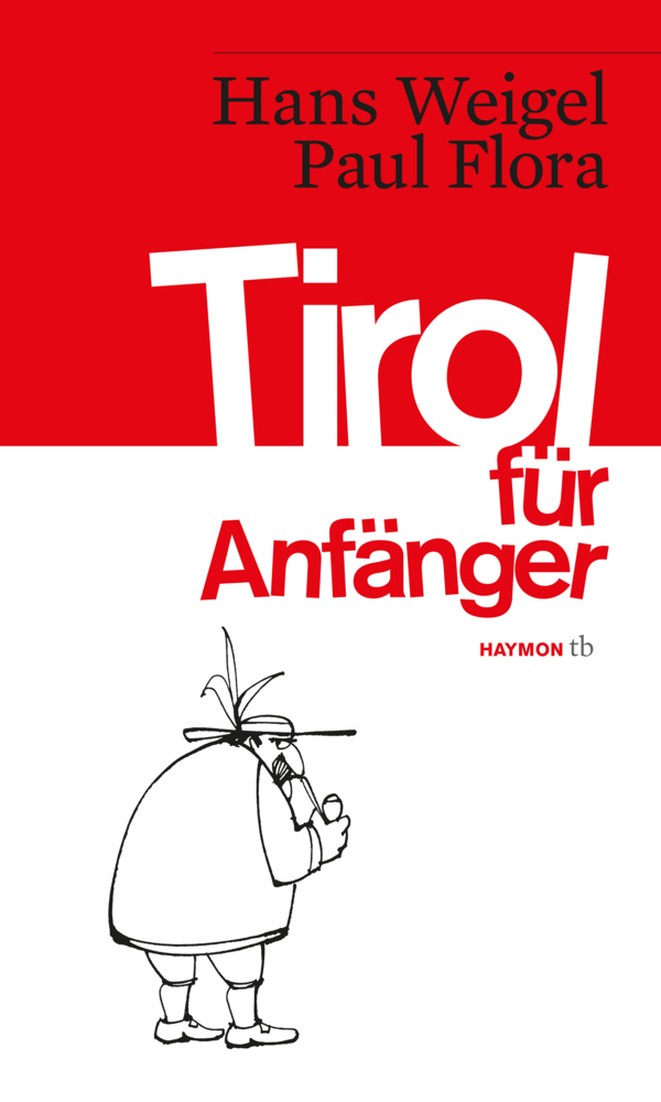 Cover: 9783852188492 | Tirol für Anfänger | Hans Weigel (u. a.) | Taschenbuch | 2017