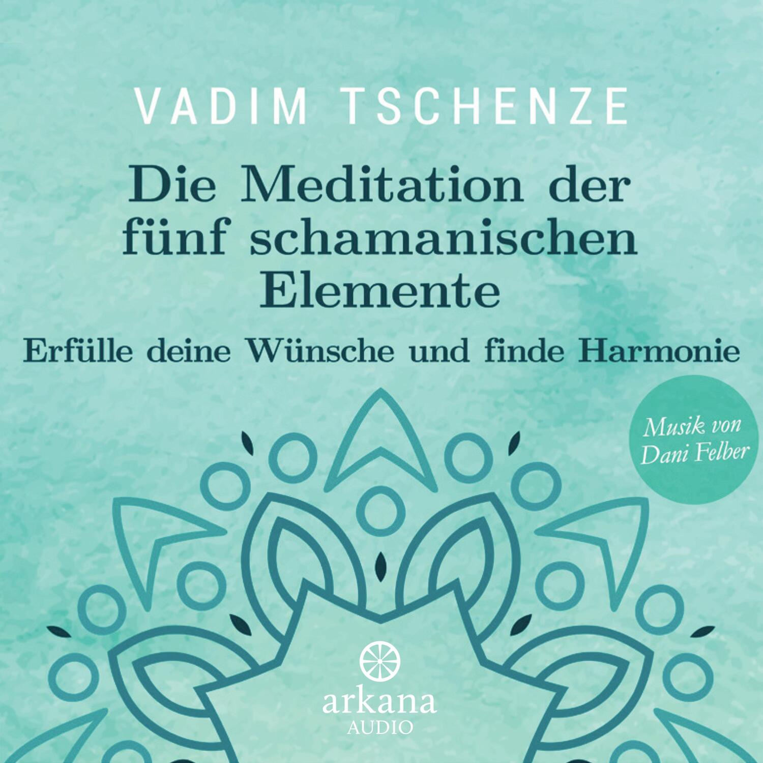 Cover: 9783442347124 | Die Meditation der fünf schamanischen Elemente | Tschenze (u. a.) | CD