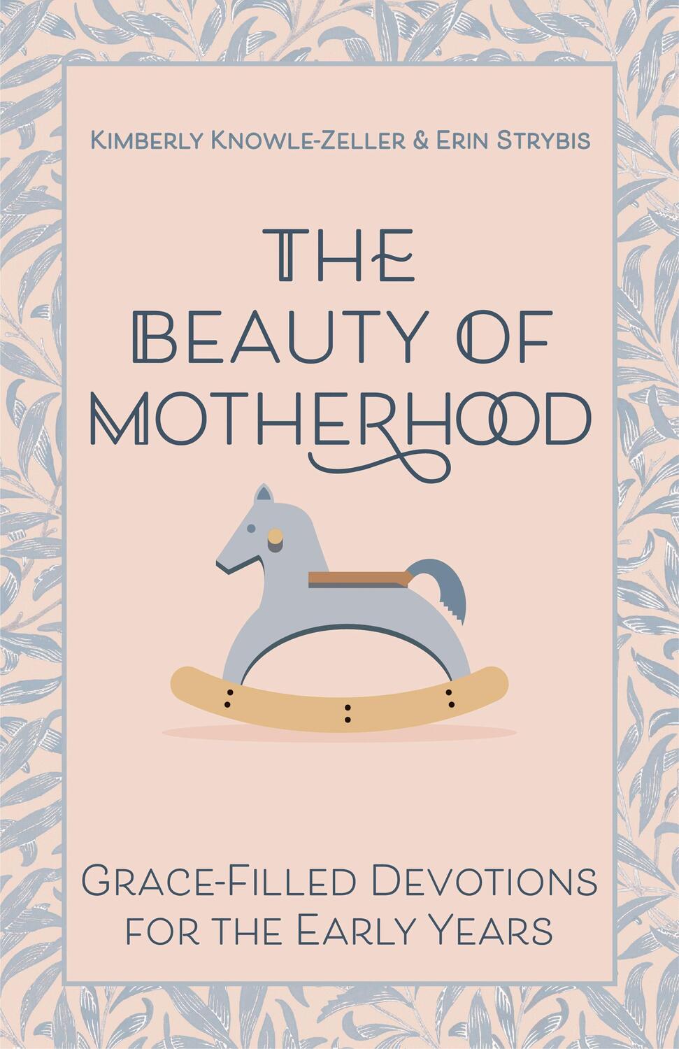 Cover: 9781640656000 | The Beauty of Motherhood | Grace-Filled Devotions for the Early Years