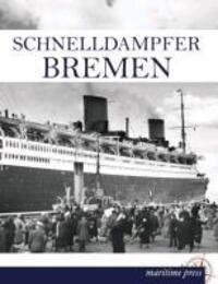 Cover: 9783954272587 | Schnelldampfer Bremen | Norddeutscher Lloyd Bremen | Taschenbuch