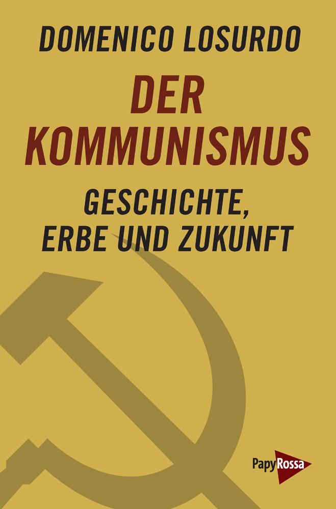 Cover: 9783894388157 | Der Kommunismus | Geschichte, Erbe und Zukunft | Domenico Losurdo