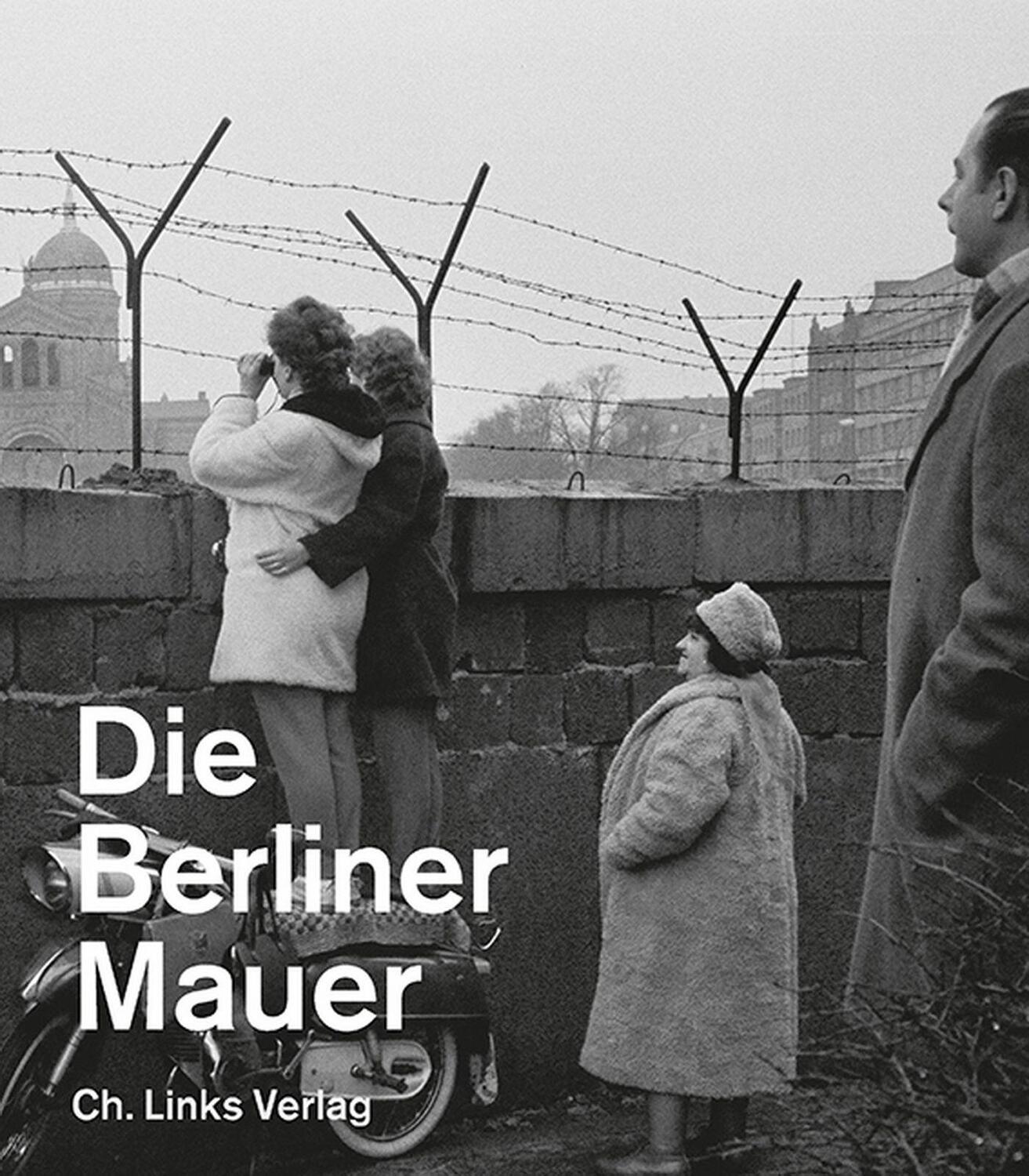 Cover: 9783861538585 | Die Berliner Mauer | Axel Klausmeier | Taschenbuch | Ch. Links Verlag