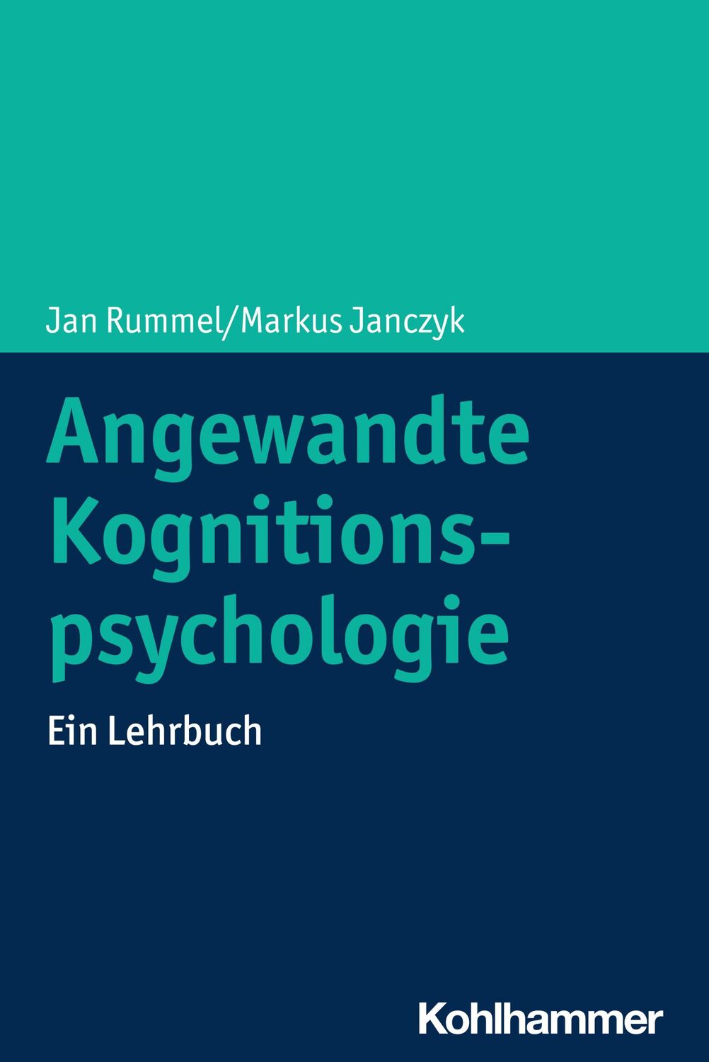 Cover: 9783170420151 | Angewandte Kognitionspsychologie | Ein Lehrbuch | Jan Rummel (u. a.)