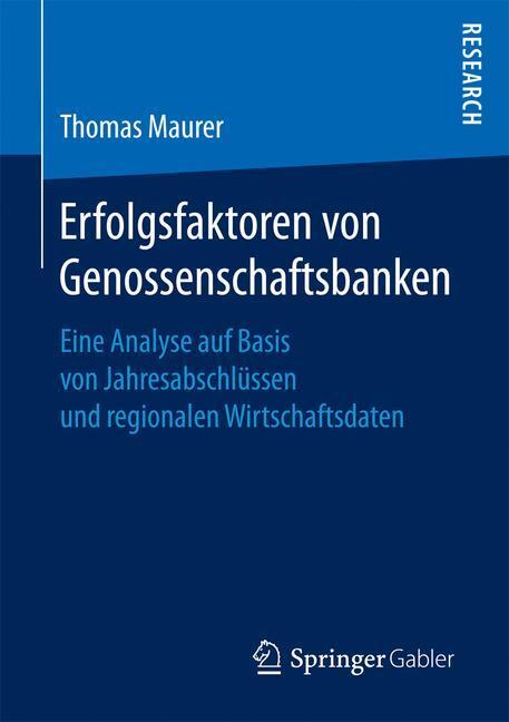 Cover: 9783658149888 | Erfolgsfaktoren von Genossenschaftsbanken | Thomas Maurer | Buch
