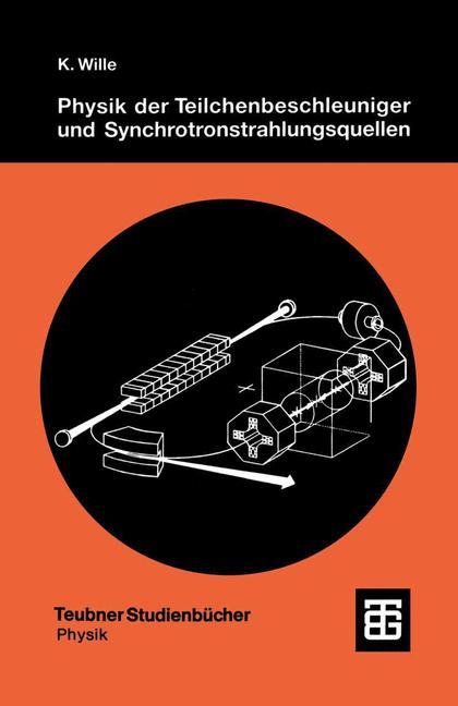 Cover: 9783519130871 | Physik der Teilchenbeschleuniger und Synchrotronstrahlungsquellen | xi