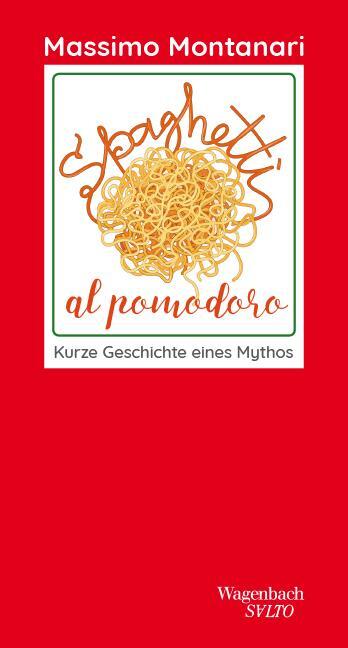 Cover: 9783803113542 | Spaghetti al pomodoro | Kurze Geschichte eines Mythos | Montanari