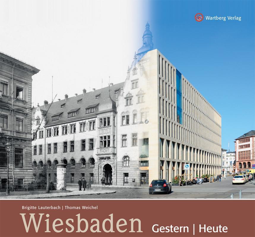 Cover: 9783831322459 | Wiesbaden gestern und heute | Brigitte Lauterbach (u. a.) | Buch