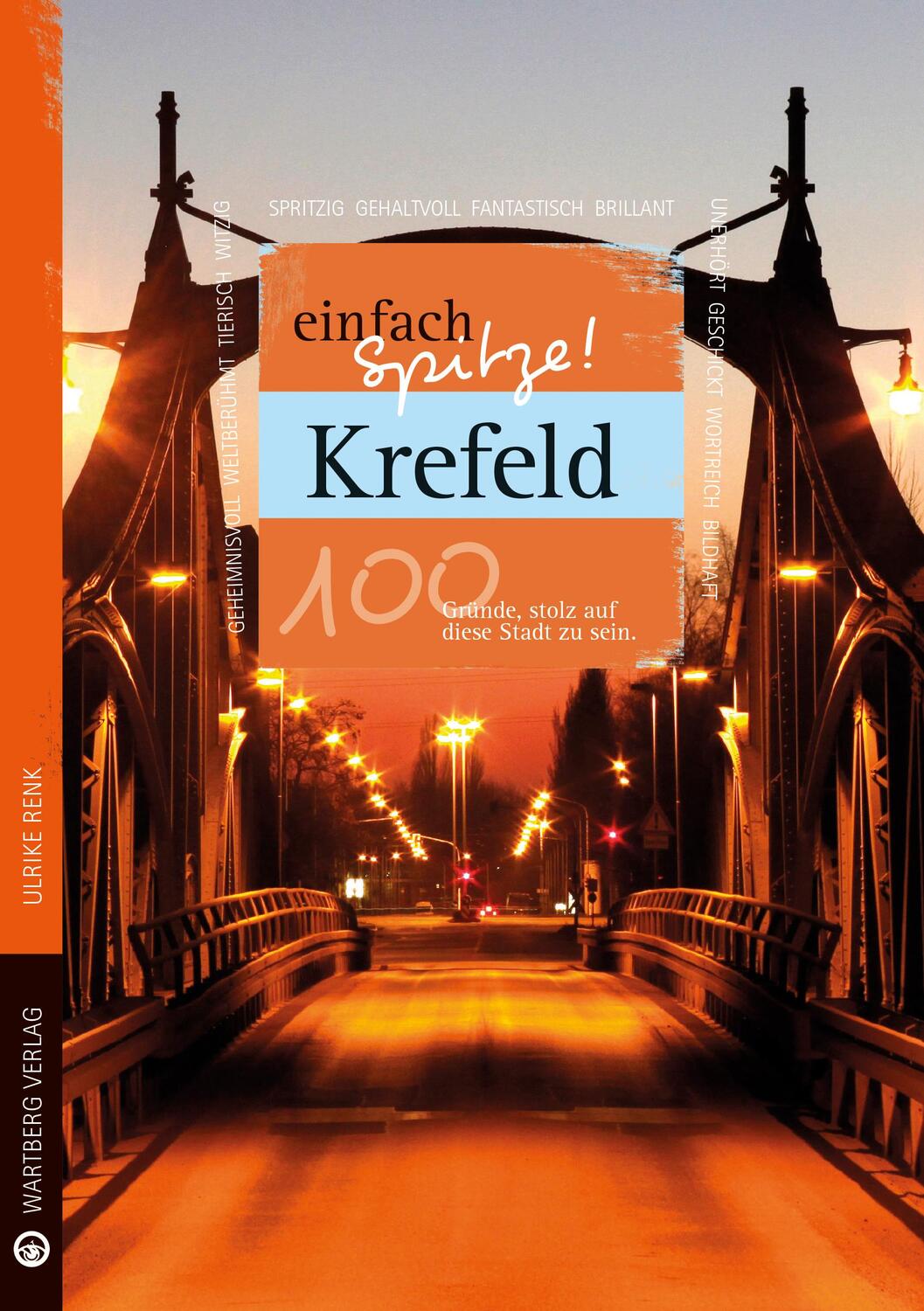 Cover: 9783831329038 | Krefeld - einfach Spitze! 100 Gründe, stolz auf diese Stadt zu sein
