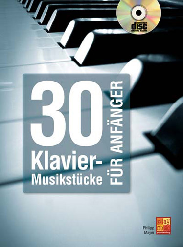 Cover: 3555111302828 | 30 Klavierstücke für Anfänger (+CD) für Klavier | Philipp Jacob Mayer