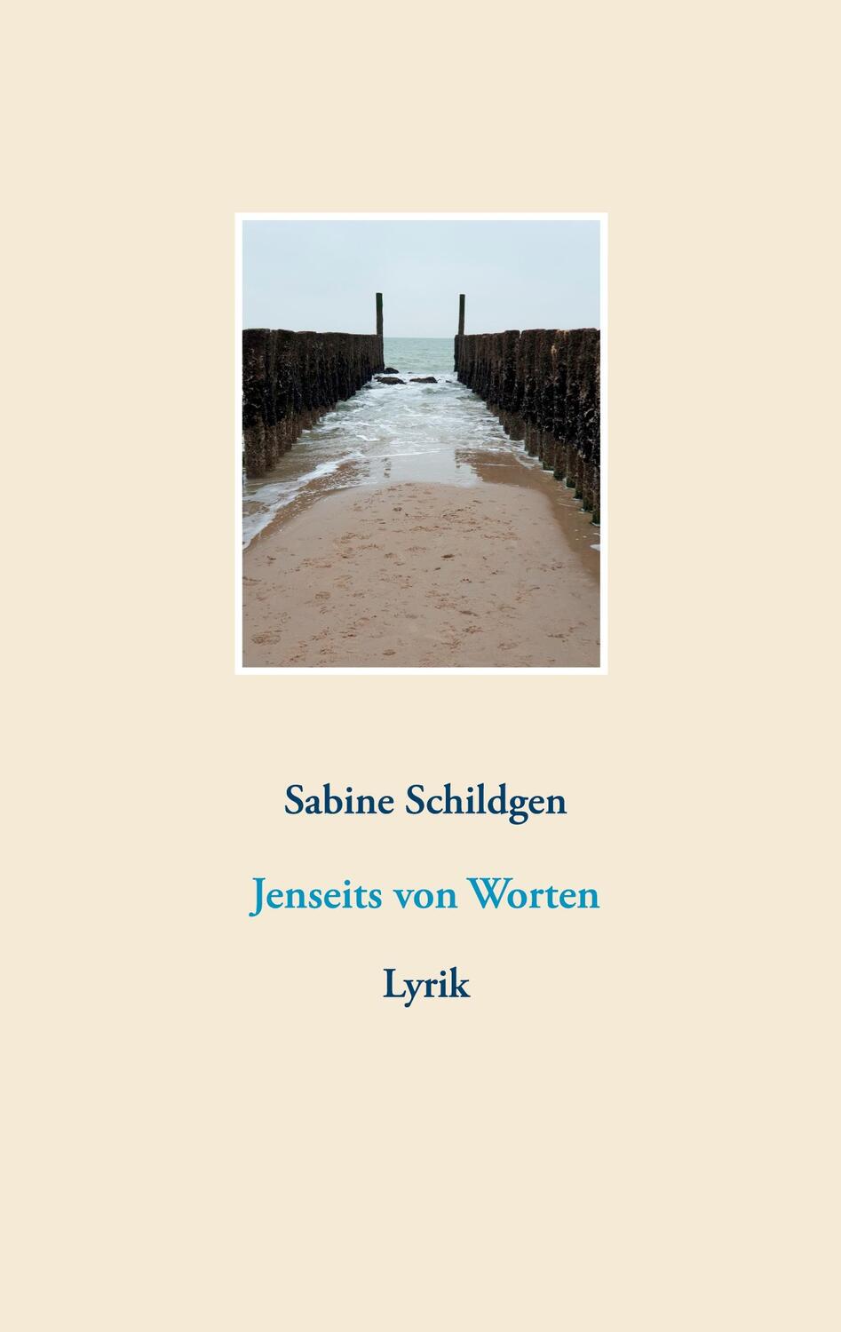 Cover: 9783753421285 | Jenseits von Worten | Lyrik | Sabine Schildgen | Taschenbuch