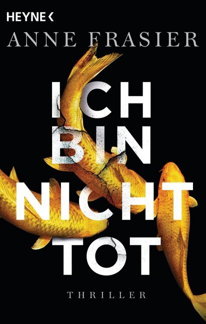 Cover: 9783453439061 | Ich bin nicht tot | Thriller | Anne Frasier | Taschenbuch | 427 S.
