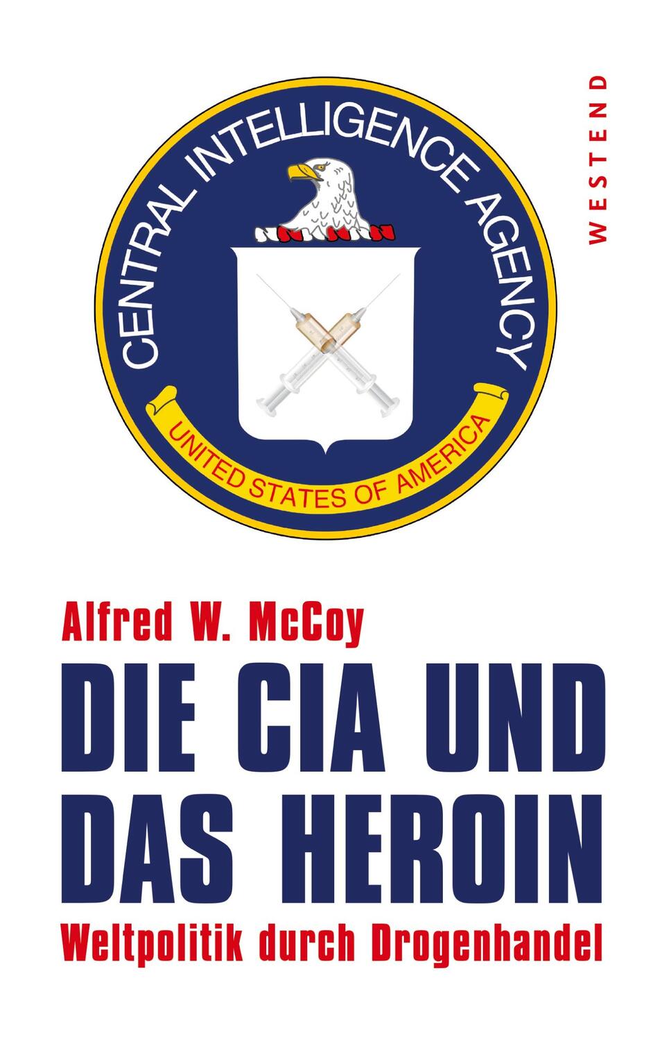 Cover: 9783864891342 | Die CIA und das Heroin | Weltpolitik durch Drogenhandel | Mccoy | Buch