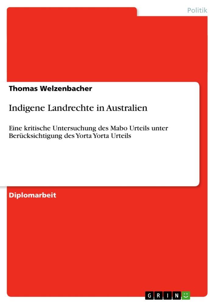 Cover: 9783656452300 | Indigene Landrechte in Australien | Thomas Welzenbacher | Taschenbuch