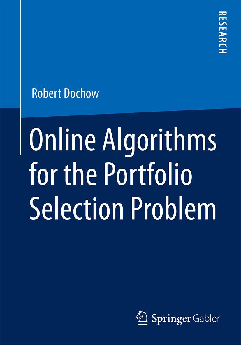 Cover: 9783658135270 | Online Algorithms for the Portfolio Selection Problem | Robert Dochow