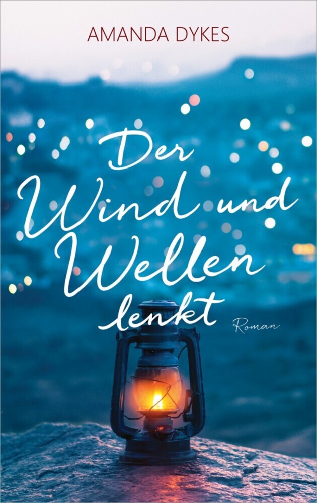 Cover: 9783957346599 | Der Wind und Wellen lenkt | Roman | Amanda Dykes | Buch | 432 S.