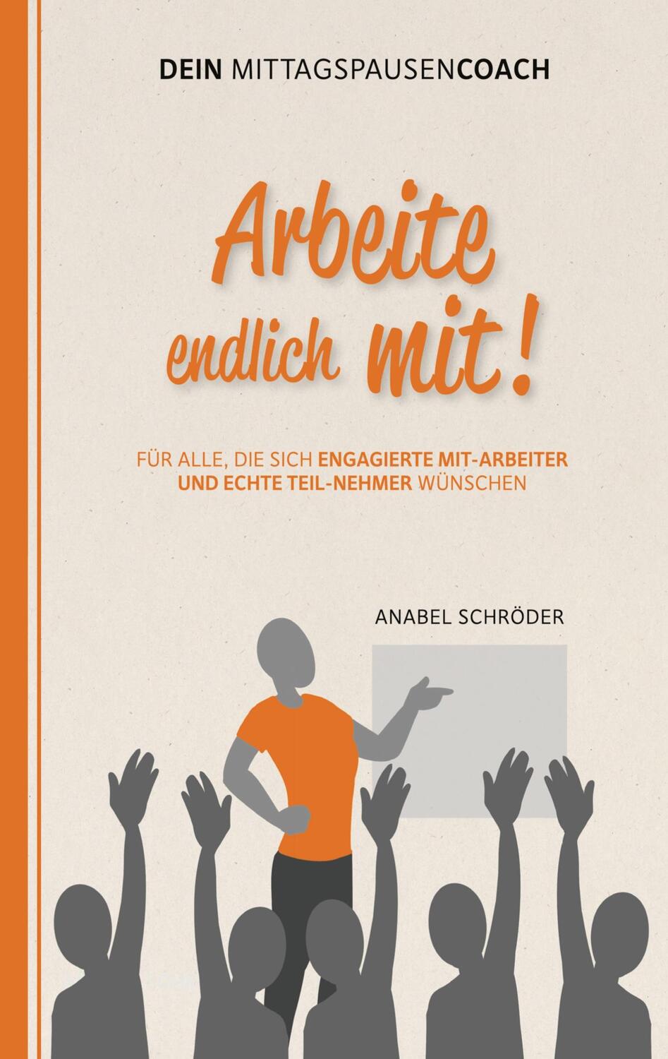 Cover: 9783751971300 | Arbeite endlich mit! | Anabel Schröder | Taschenbuch | Books on Demand