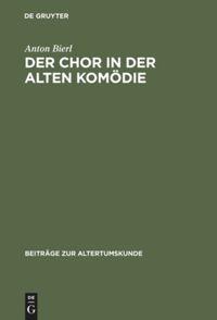 Cover: 9783598776755 | Der Chor in der Alten Komödie | Anton Bierl | Buch | 457 S. | Deutsch