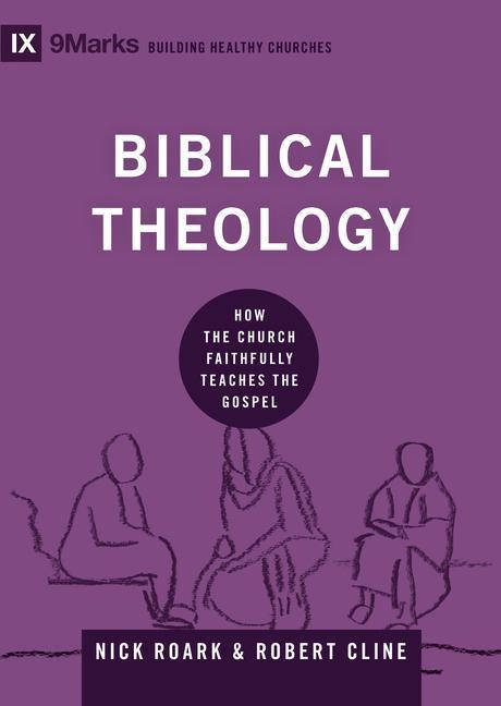 Cover: 9781433556067 | Biblical Theology | How the Church Faithfully Teaches the Gospel