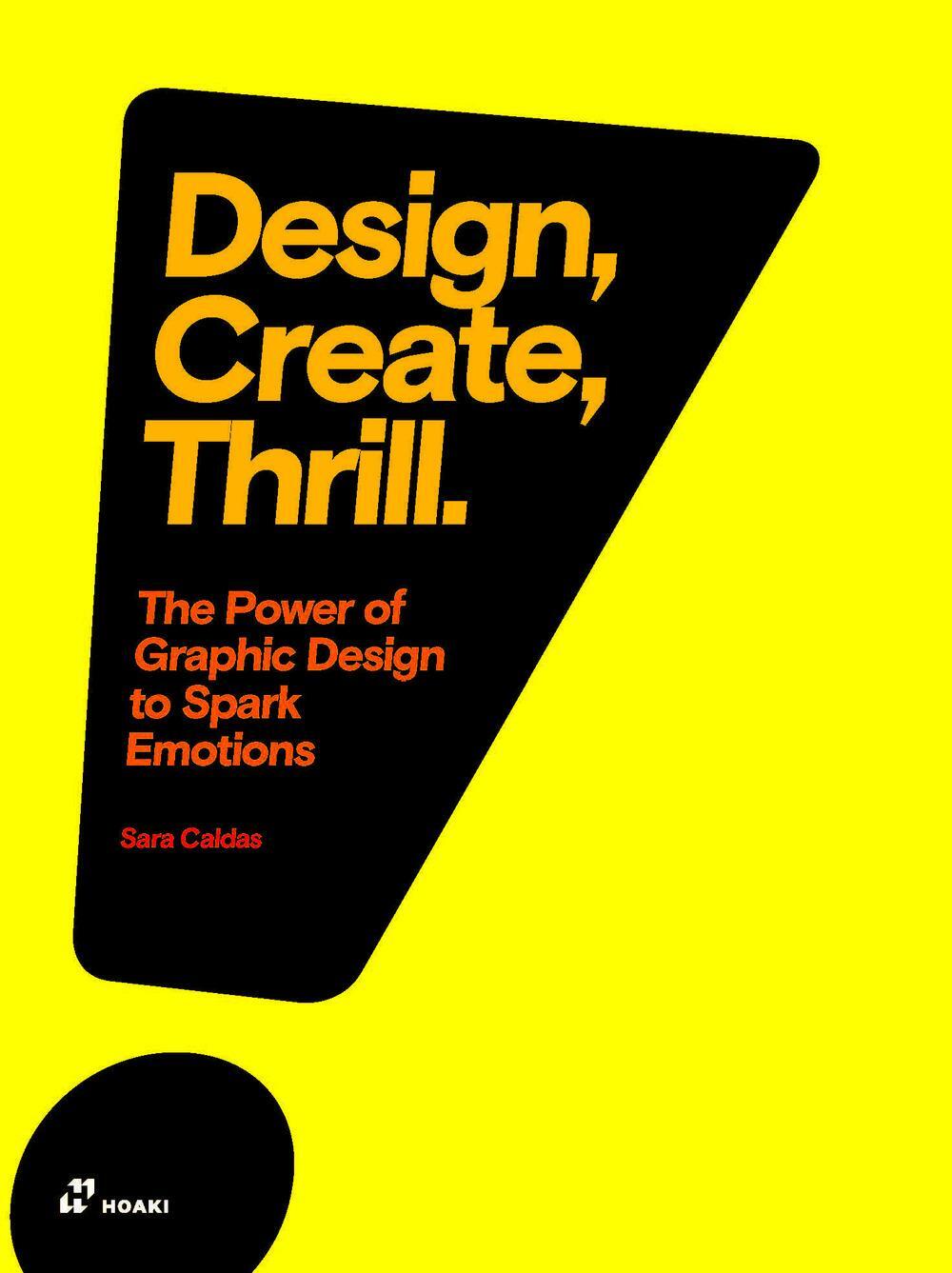 Cover: 9788417656027 | Design, Create, Thrill: The Power of Graphic Design to Spark Emotions
