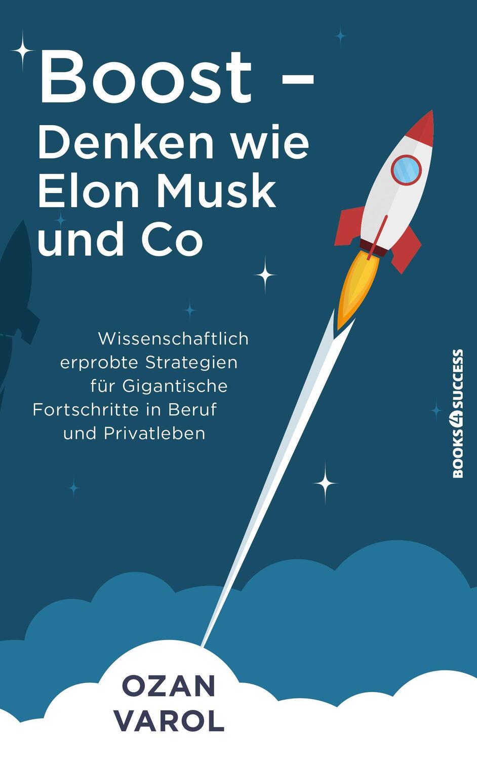 Cover: 9783864707315 | Boost - Denken wie Elon Musk und Co | Ozan Varol | Taschenbuch | 2021