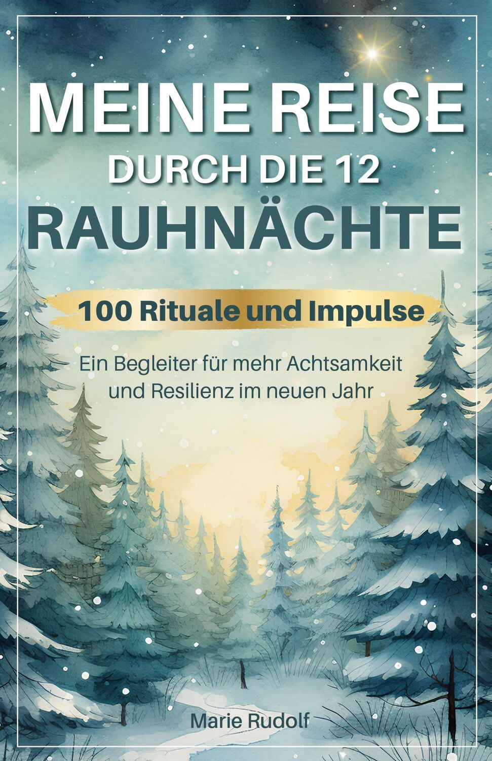 Cover: 9783982523088 | Meine Reise durch die 12 Rauhnächte 100 Rituale und Impulse Ein...