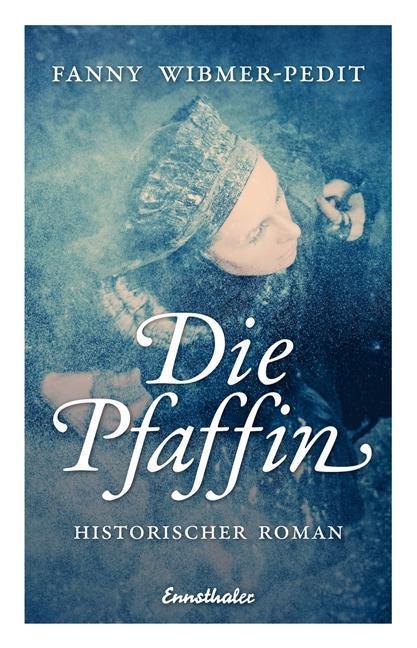 Cover: 9783850689168 | Die Pfaffin | Roman | Fanny Wibmer-Pedit | Taschenbuch | 280 S. | 2013