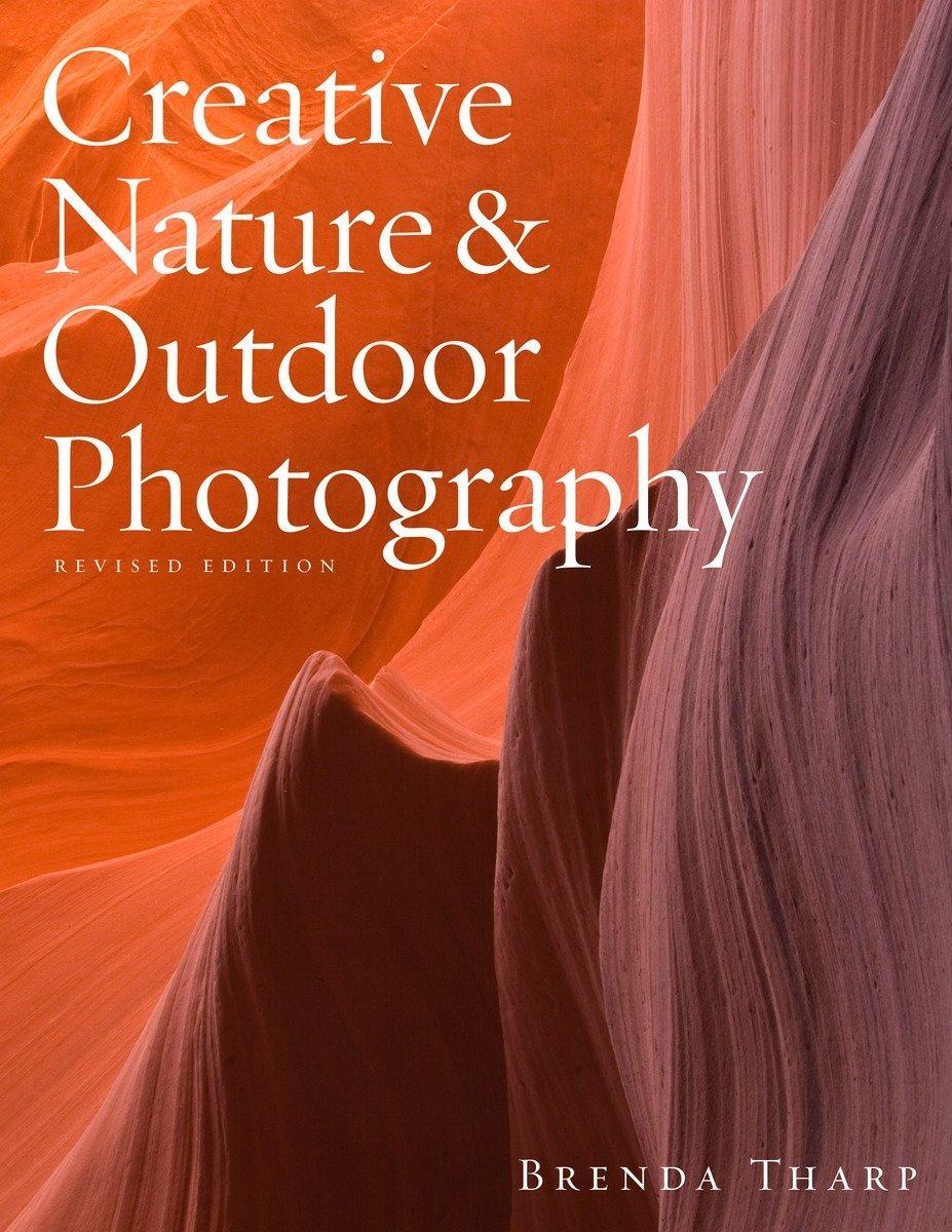Cover: 9780817439613 | Creative Nature &amp; Outdoor Photography, Revised Edi tion | B. Tharp