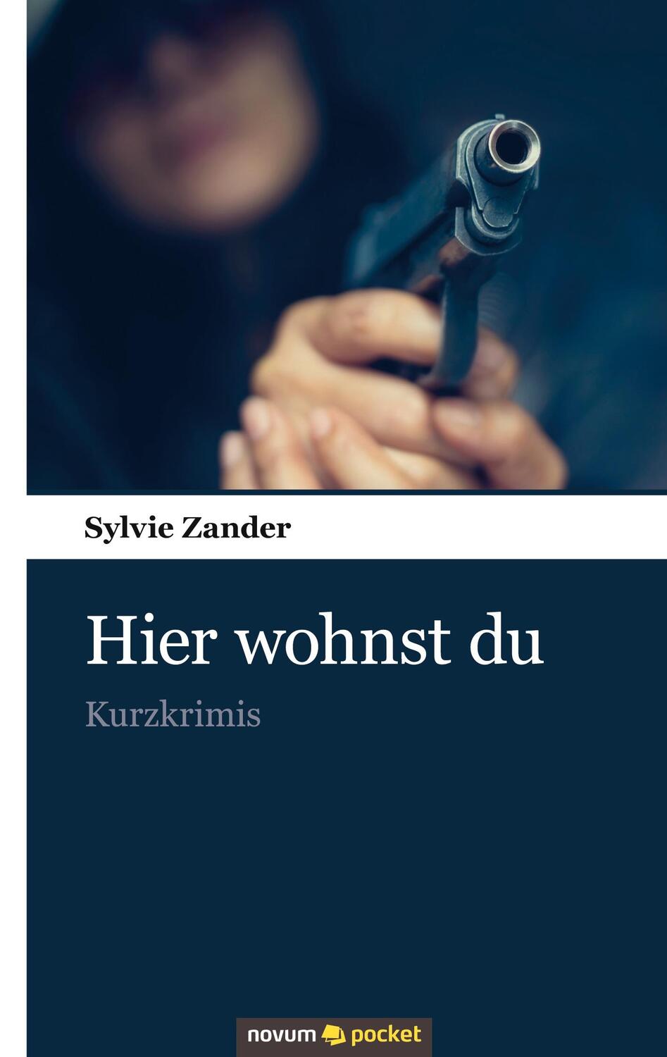 Cover: 9783990109243 | Hier wohnst du | Kurzkrimis | Sylvie Zander | Taschenbuch | Paperback
