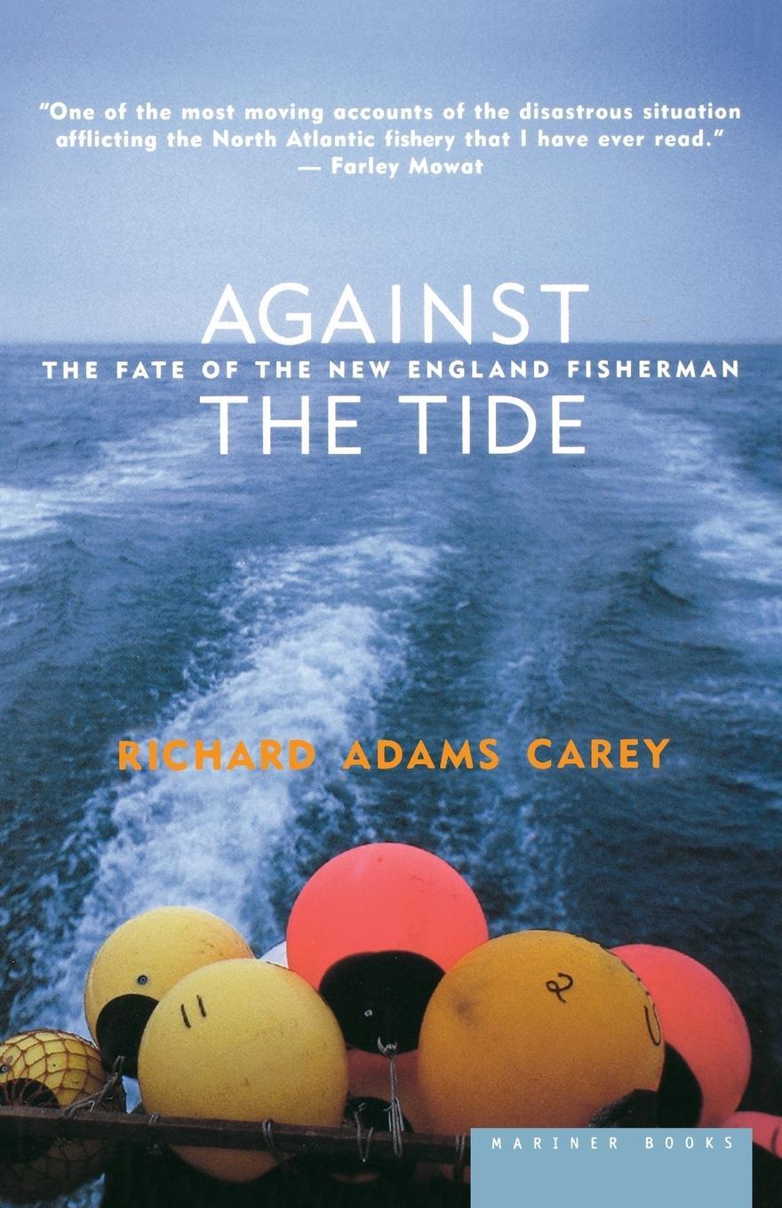 Cover: 9780618056989 | Against the Tide | The Fate of the New England Fisherman | Carey
