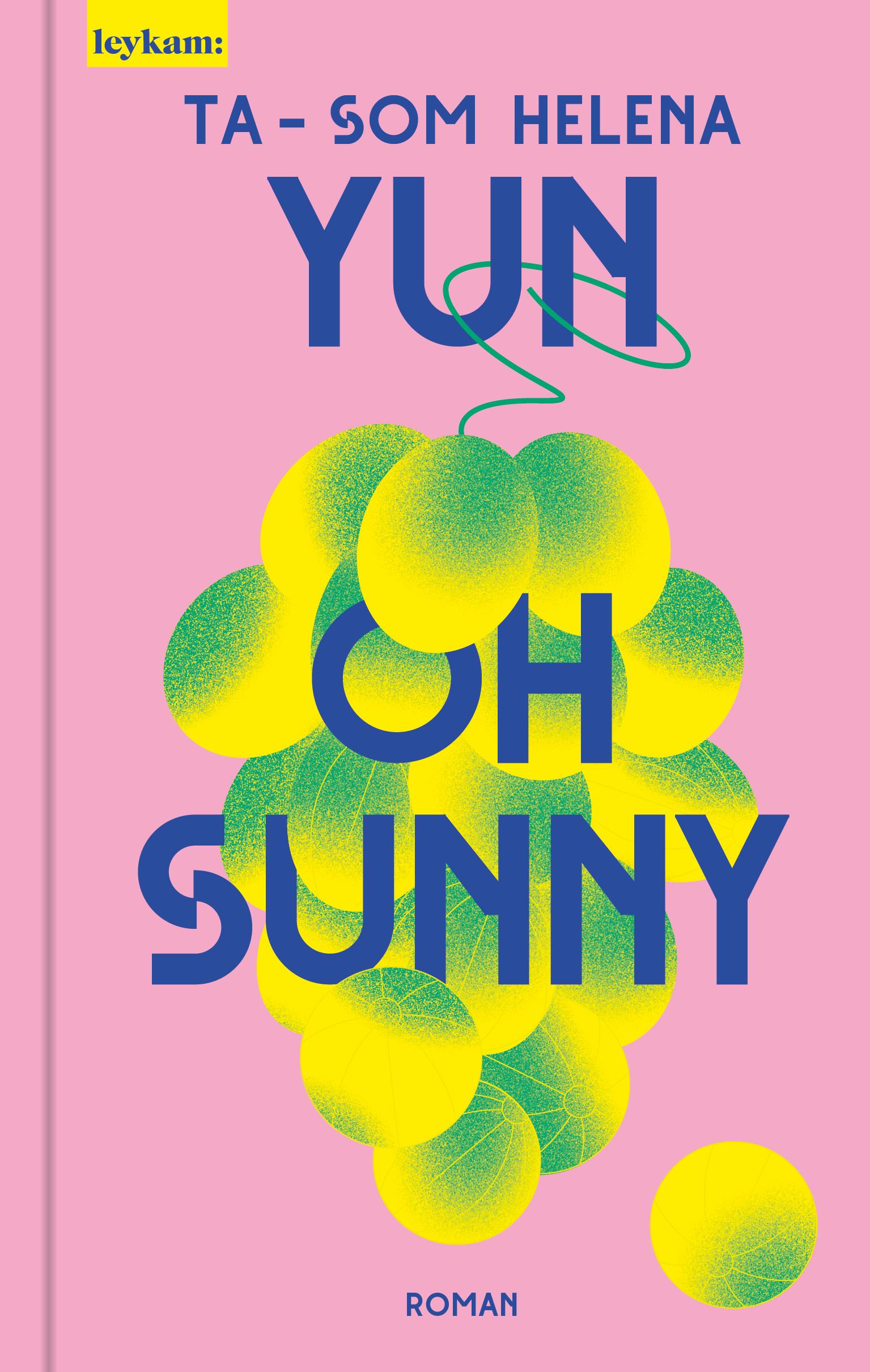 Cover: 9783701183531 | Oh Sunny | Roman - 1. Auflage mit Farbschnitt | Ta-Som Helena Yun