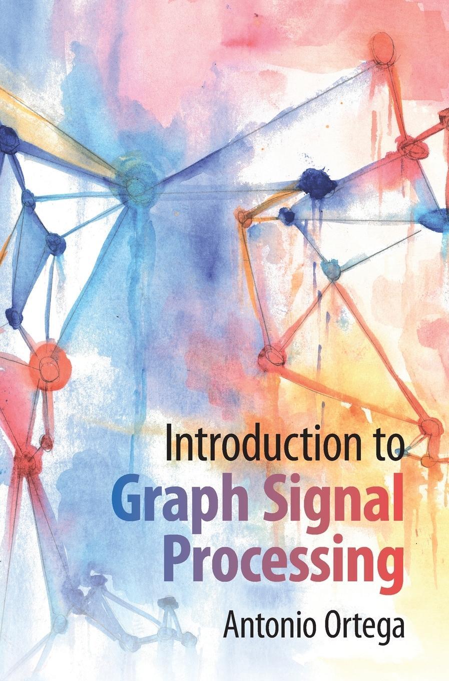 Cover: 9781108428132 | Introduction to Graph Signal Processing | Antonio Ortega | Buch | 2022