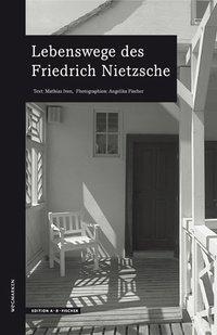 Cover: 9783937434346 | Lebenswege des Friedrich Nietzsche | Mathias Iven | Taschenbuch | 2011