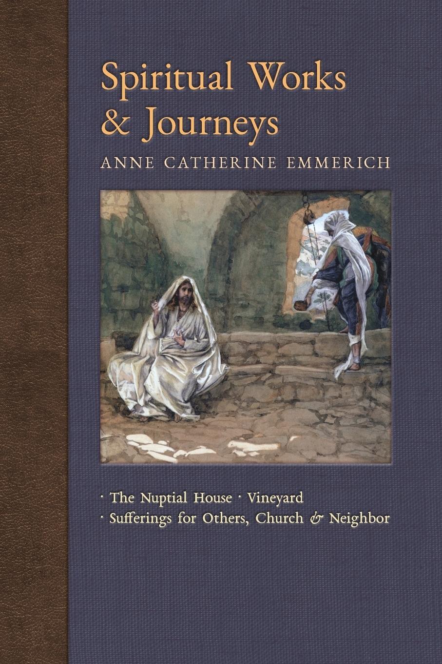 Cover: 9781621383789 | Spiritual Works &amp; Journeys | Anne Catherine Emmerich (u. a.) | Buch