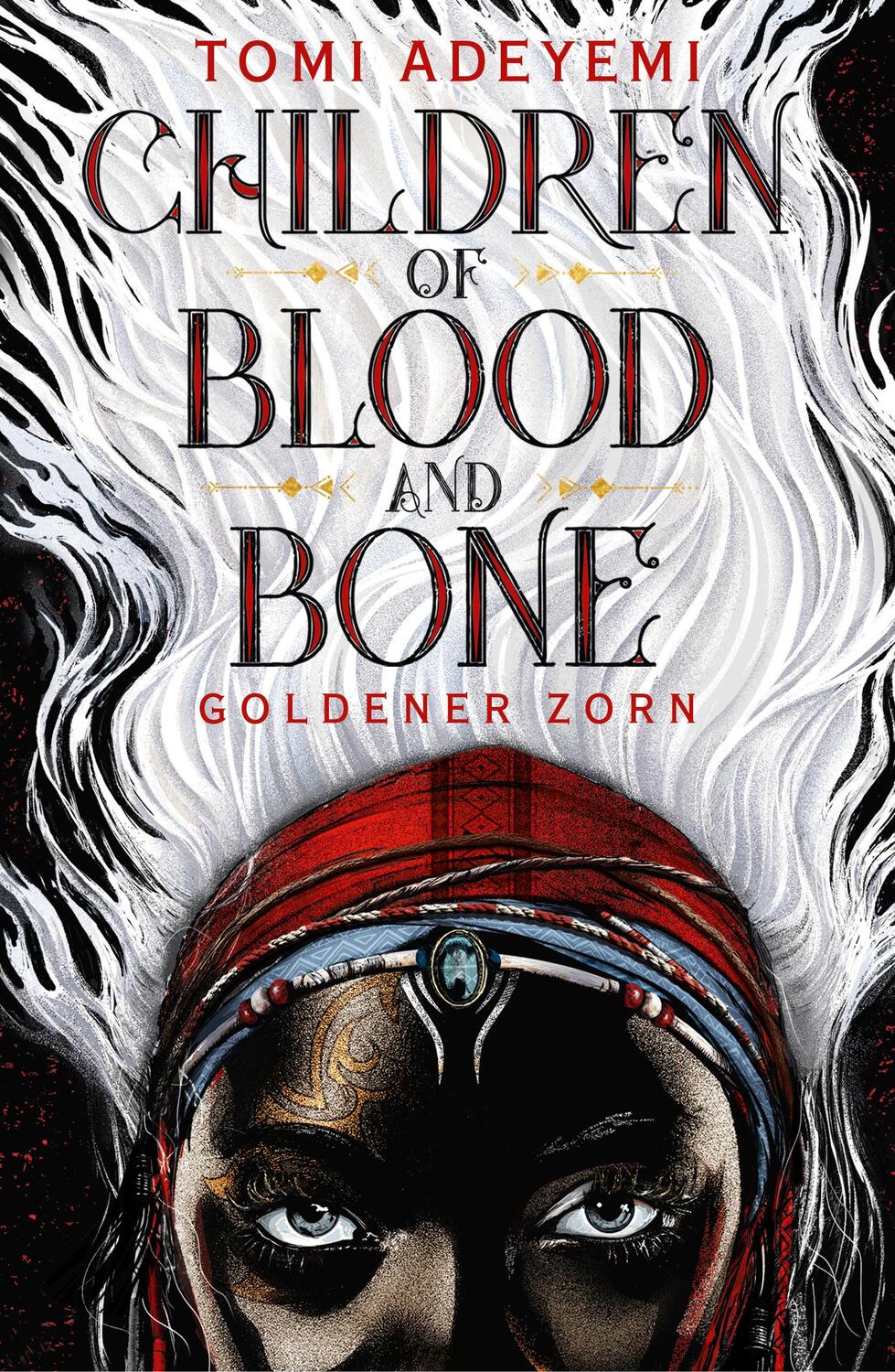 Cover: 9783841440297 | Children of Blood and Bone | Goldener Zorn | Tomi Adeyemi | Buch