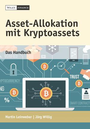 Cover: 9783527510719 | Asset-Allokation mit Kryptoassets | Das Handbuch | Leinweber (u. a.)
