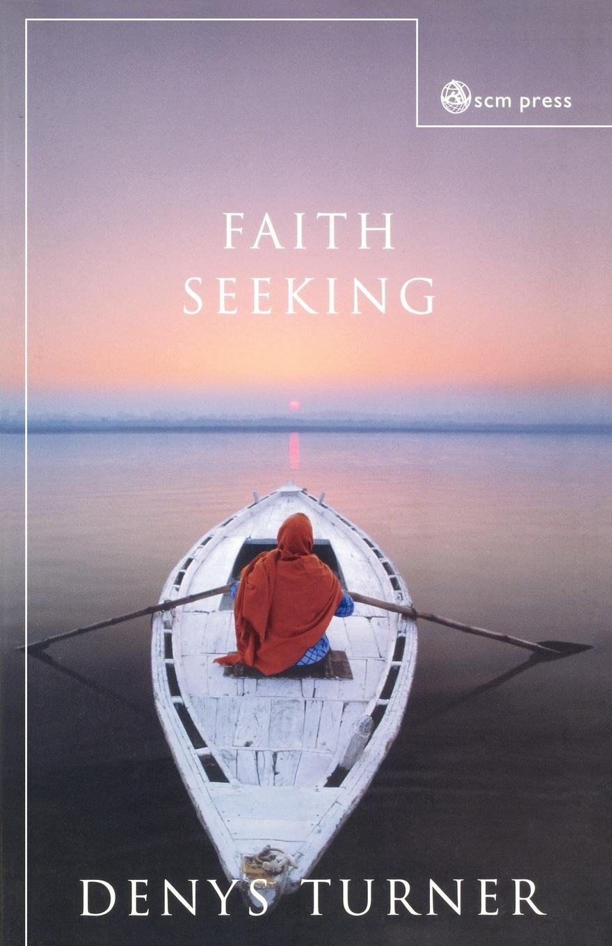 Cover: 9780334028888 | Faith Seeking | Denys Turner | Taschenbuch | Paperback | Englisch