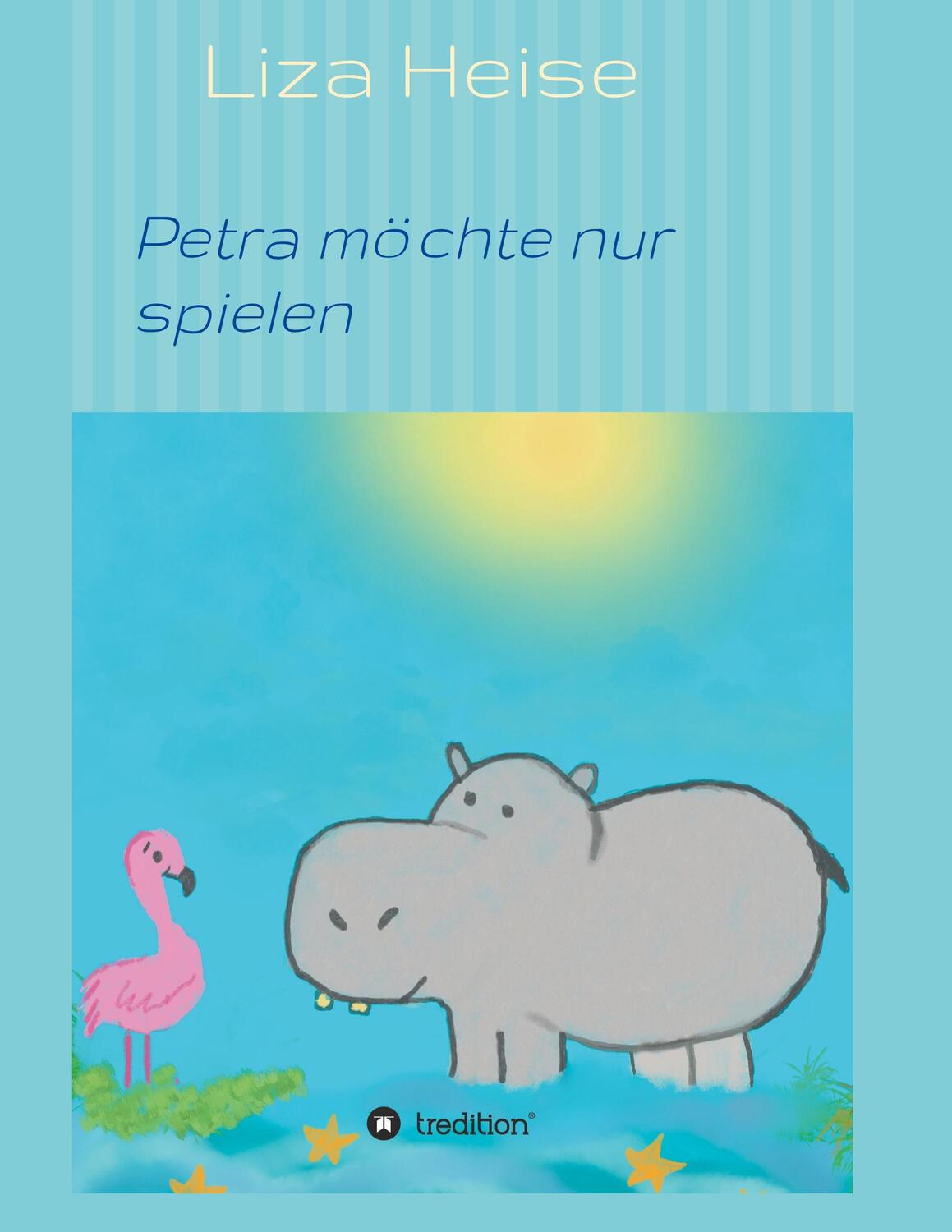 Cover: 9783347397613 | Petra möchte nur spielen | Liza Heise | Taschenbuch | Paperback | 2021