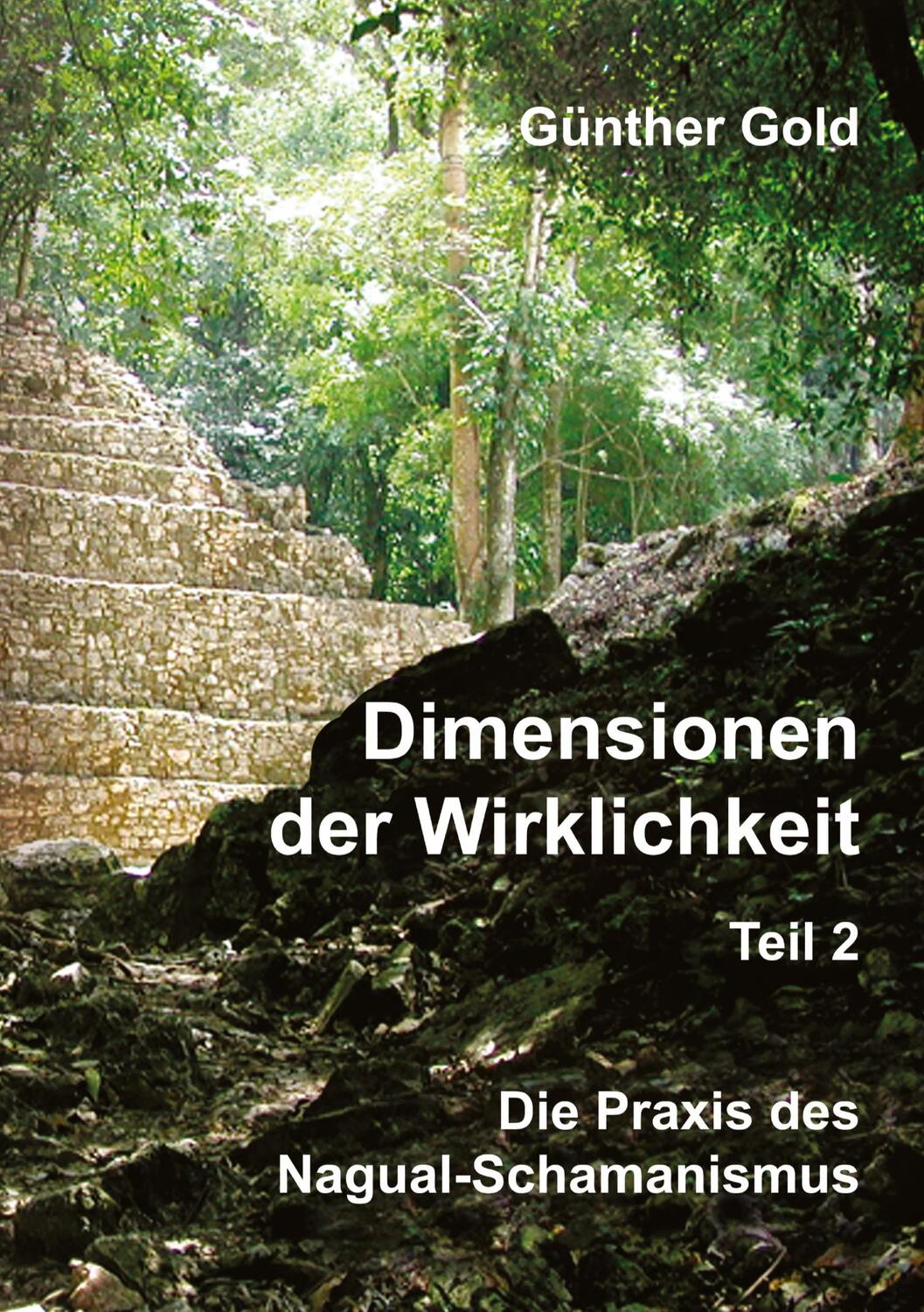 Cover: 9783347748880 | Dimensionen der Wirklichkeit - Teil 2 | Günther Gold | Taschenbuch